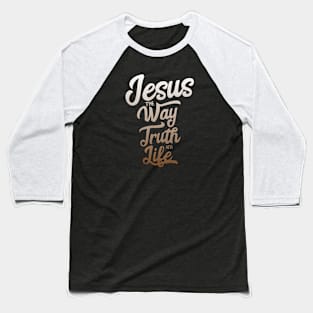 Jesus the way truth and life Baseball T-Shirt